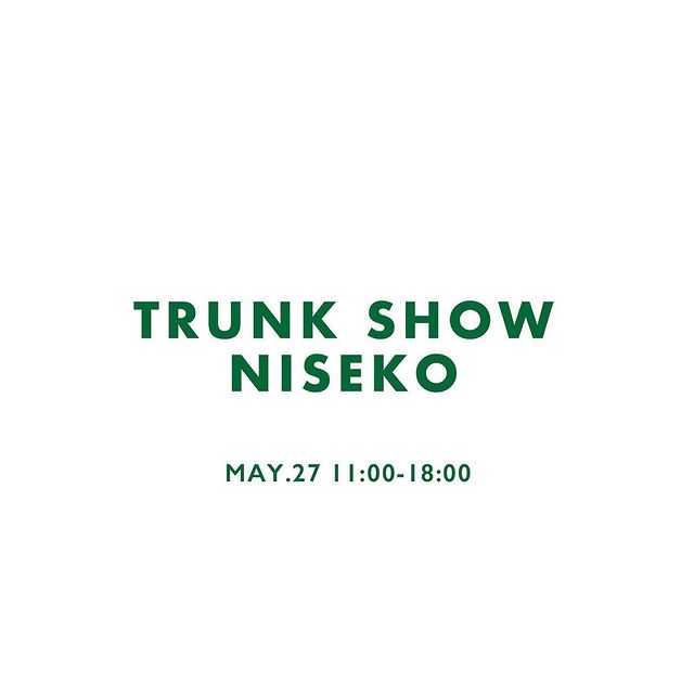 開催日 5月27日ACUT - TRUNK SHOW NISEKO - Camp&Go